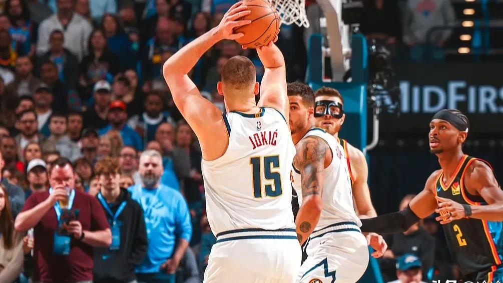 雷霆鏖战四川队，约基奇点燃赛场